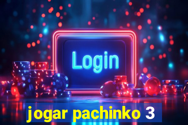 jogar pachinko 3